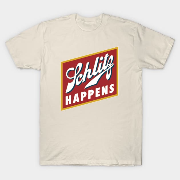 Schlitz Happens T-Shirt by Break Even Enterprises